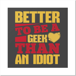 Better To Be A Geek Posters and Art